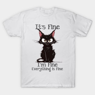 It's Fine I'm Fine Everything is Fine T-Shirt